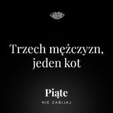144. Trzech mężczyzn, jeden kot. Józefa A.