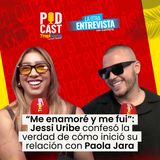 Jessi Uribe confesó la verdad del inicio de su relación con Paola Jara y habló de su ex