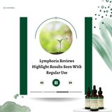Lymphoria Reviews Highlight Results Seen With Regular Use