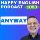 1093 – How to Use “Anyway” Naturally