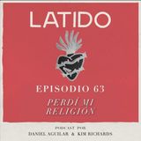 Latido Podcast - Episodio 63 - Perdí mi Religión