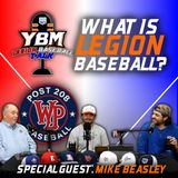 What Is American Legion Baseball? W/ Mike Beasley | Legion Baseball Talk Series Premiere | YBM