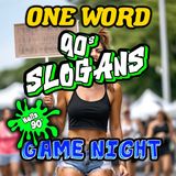 One Word - 90s Slogans - GAME NIGHT