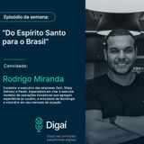 Episódio #48 - Rodrigo Miranda | Do Espírito Santo para o Brasil
