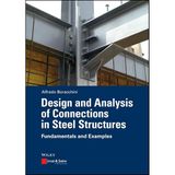 Design and Analysis of Connections in Steel Structures: Fundamentals and Examples