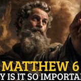 Why Matthew 6 Is the Most Important Chapter in the Bible