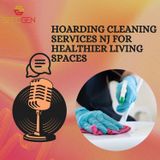 Hoarding Cleaning Services NJ for Healthier Living Spaces