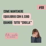 Come mantenere equilibrio con il cibo quando tutto crolla