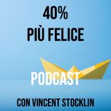 Lancio del podcast 40% Più Felice!