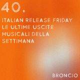 40 - #italianreleasefriday, le ultime uscite musicali della settimana