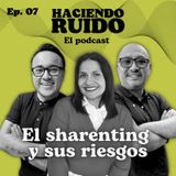 EL SHARENTING Y SUS RIESGOS