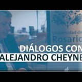 Diálogos con el Rector Alejandro Cheyne
