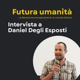 Intervista a Daniel Degli Esposti