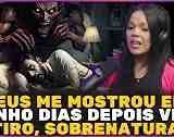 DEUS me mostrou em sonho  dias depois veio o tiro_  sobrenatural