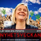Nyhetsveckan 179 - Låt dem äta potatis, Trudeau utbuad, dödlig propaganda