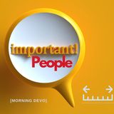 Important People [Morning Devo]