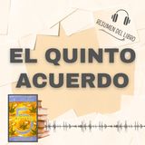 EL QUINTO ACUERDO 📗 Resumen del Libro - Ideas Clave de MIGUEL RUIZ Y JOSÉ RUIZ (Baja tu PDF📥)