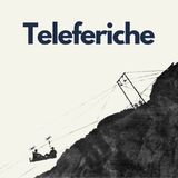 15 - Teleferiche: lettere dall'inferno