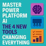 Master Power Platform AI: the 4 new tools changing everything