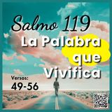 La Palabra que vivifica | Salmo 119 versículos 49 al 56