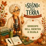 SEGNI DELLA TERRA OROSCOPO DEL RIENTRO A SCUOLA O IN UFFICIO