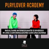1109 - Risulta ORIGINALE e DIVERSO Mentre Stai Parlando Con Una DONNA: Ecco Dei Consigli Per CONQUISTARLA