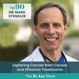 90. Dr. Mark Stengler: Exploring Cancer Root Causes and Effective Treatments