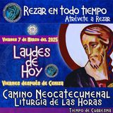 🟣 Laudes del dia de hoy ✟ VIERNES 7 DE MARZO DEL AÑO 2025 ✟ Camino Neocatecumenal ✟ Liturgia de las Horas. TIEMPO DE CUARESMA.