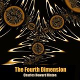 The Fourth Dimension by Charles Howard Hinton | Full Audiobook | Audiobook Time