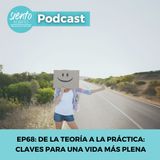 EP68: De la teoría a la práctica: Claves para una vida más plena