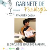 #9 Círculo de Seguridad parental con Arwen Caban
