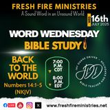 Word Wednesday Bible Study "Back to the World" Numbers 14:1-5 (NKJV)