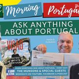 Ask ANYTHING about Portugal! with The Doc, Bobby, Jacqui & Paolo on the GMP!