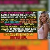 My Family Claimed My $3.5M at 18—They Missed It by 2 Hours | Family Drama