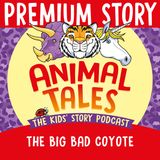 NEW PREMIUM TRAILER: The Big Bad Coyote