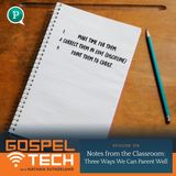 Notes from the Classroom: Three Ways We Can Parent Well