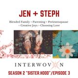 S2 E3: Jen + Steph