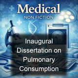 Inaugural Dissertation on Pulmonary Consumption - Edward Delafield