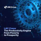 LAC Crece. The Productivity Engine: From Poverty to Prosperity