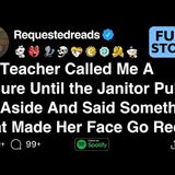 My teacher called me a failure until the janitor said something that made her blush. [FULL STORY](M4A_128K)