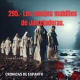 295.- Los monjes malditos de Jarretaderas.