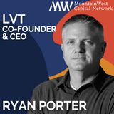 Inside LVT’s Growth | How Ryan Porter Built His Business to a National Level