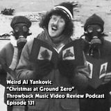 Ep. 131-Christmas at Ground Zero (Weird Al Yankovic)