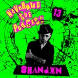 Nevermind The Podcast - Puntata 13 - Shandon