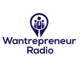 Wantrepreneur Radio Episode 001