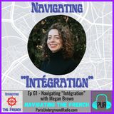 Navigating “Intégration” with Megan Brown
