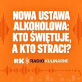 123. Nowa ustawa alkoholowa - kto świętuje a kto straci - gorąca rozmowa z Paragrafem w Kieliszku Radosławem Frioniem