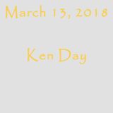 March 13, 2018 - Ken Day