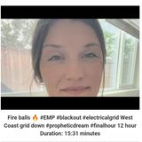 Fire balls 🔥 #EMP #blackout #electricalgrid West Coast grid down #propheticdream #finalhour 12 hour