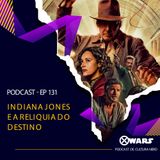 XWARS #131 Indiana Jones e a Reliquia do Destino